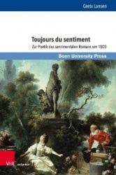 Toujours du sentiment - Zur Poetik des sentimentalen Romans um 1800