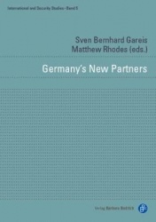 Germany’s New Partners - Security Relations of Europe’s Reluctant Leader