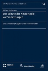 Der Schutz Der Kinderseele VOR Verletzungen - Eine (Unlosbare) Aufgabe Fur Das Familienrecht?