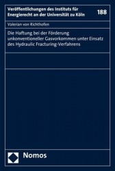 Die Haftung Bei Der Forderung Unkonventioneller Gasvorkommen Unter Einsatz Des Hydraulic Fracturing-Verfahrens