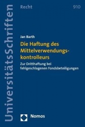 Die Haftung Des Mittelverwendungskontrolleurs - Zur Dritthaftung Bei Fehlgeschlagenen Fondsbeteiligungen