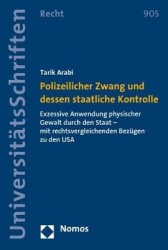 Polizeilicher Zwang Und Dessen Staatliche Kontrolle - Exzessive Anwendung Physischer Gewalt Durch Den Staat - Mit Rechtsvergleic