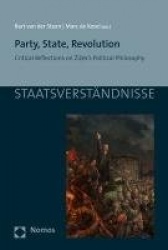 Party, State, Revolution - Critical Reflections on Zizek's Political Philosophy