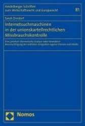 Internetsuchmaschinen in Der Unionskartellrechtlichen Missbrauchskontrolle - Eine Juristisch-Okonomische Analyse Unter Besondere