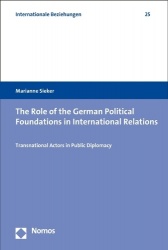 The Role of the German Political Foundations in International Relations - Transnational Actors in Public Diplomacy