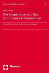 Die Kooperation Und Das Kommunale Unternehmen - Alltagliche Praxis, Aber Rechtlich Uberhaupt Zulassig?