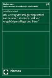 Der Beitrag Des Pflegezeitgesetzes Zur Besseren Vereinbarkeit Von Angehorigenpflege Und Beruf