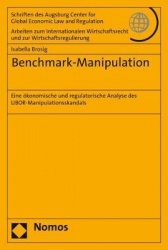 Benchmark-Manipulation - Eine Okonomische Und Regulatorische Analyse Des Libor-Manipulationsskandals