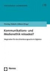 Kommunikations- Und Medienethik Reloaded? - Wegmarken Fur Eine Orientierungssuche Im Digitalen