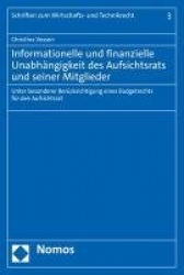 Informationelle Und Finanzielle Unabhangigkeit Des Aufsichtsrats Und Seiner Mitglieder - Unter Besonderer Berucksichtigung Eines