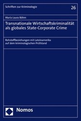 Transnationale Wirtschaftskriminalitat ALS Globales State-Corporate Crime - Rohstoffbeziehungen Mit Lateinamerika Auf Dem Krimin