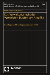 Das Verwaltungsrecht Der Vereinigten Staaten Von Amerika - Grundlagen Und Grundzuge Aus Deutscher Sicht
