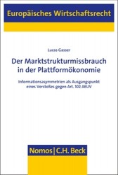 Der Marktstrukturmissbrauch in Der Plattformokonomie - Informationsasymmetrien ALS Ausgangspunkt Eines Verstosses Gegen Art. 102