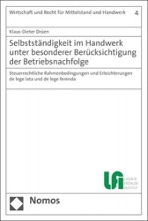 Selbststandigkeit Im Handwerk Unter Besonderer Berucksichtigung Der Betriebsnachfolge - Steuerrechtliche Rahmenbedingungen Und E