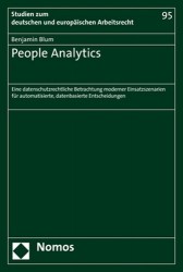 People Analytics - Eine Datenschutzrechtliche Betrachtung Moderner Einsatzszenarien Fur Automatisierte, Datenbasierte Entscheidu