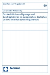 Das Verhaltnis Von Eignungs- Und Zuschlagkriterien Im Europaischen, Deutschen Und Us-Amerikanischen Vergaberecht