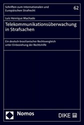 Telekommunikationsuberwachung in Strafsachen - Ein Deutsch-Brasilianischer Rechtsvergleich Unter Einbeziehung Der Rechtshilfe