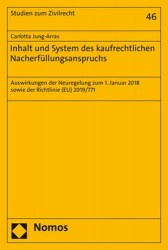 Inhalt Und System Des Kaufrechtlichen Nacherfullungsanspruchs - Auswirkungen Der Neuregelung Zum 1. Januar 2018 Sowie Der Richtl