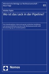 Wo Ist Das Leck in Der Pipeline? - Eine Interdisziplinare Untersuchung Der Juristischen Ausbildung Und Wissenschaftlichen Karrie
