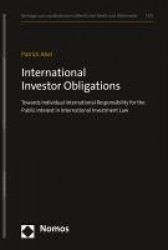 International Investor Obligations - Towards Individual International Responsibility for the Public Interest in International In