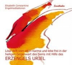 Löse dich vom alten Karma und lebe frei in der heiligen Gegenwart des Seins mit Hilfe des Erzengels Uriel