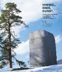 Himmel, Erde, Kunst - The Art-in-Nature Project at Sch¿nthal Monastery