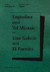 Engiadina Und Val Mustair - Eine Galerie Mit 81 Portrats