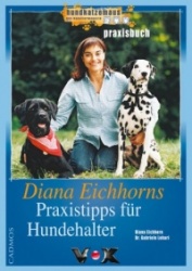 Diana Eichorn's Praxisbuch für Hundehalter