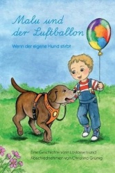 Malu und der Luftballon - Wenn der eigene Hund stirbt