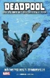 Deadpool: Der Söldner mit der großen Klappe 02 - Nächster Halt: Zombieville