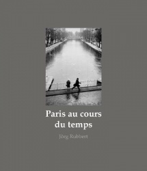 Paris au cours du temps - Straßenfotografien / Photographies de rue / Street Photographs 1988-2019
