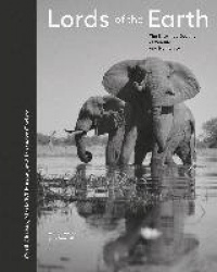 Lords of the Earth - The Entwined Destiny of Wildlife and Humanity