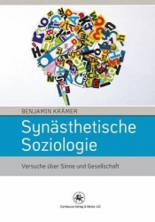 Synästhetische Soziologie - Versuche über Sinne und Gesellschaft