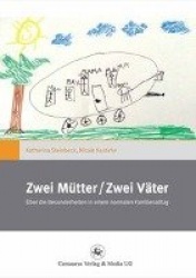 Zwei Mütter / Zwei Väter - Über die Besonderheiten in einem normalen Familienalltag