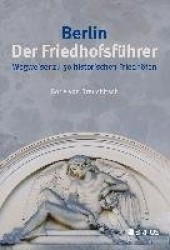 Berlin. Der Friedhofsführer