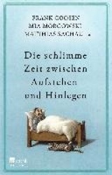 Die schlimme Zeit zwischen Aufstehen und Hinlegen