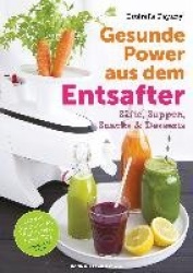 Gesunde Power aus dem Entsafter