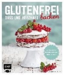 Glutenfrei backen - süß und herzhaft