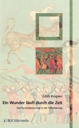 Ein Wunder läuft durch die Zeit - Das Pyramidenprinzip in der Offenbarung. Eine Bibelarbeit