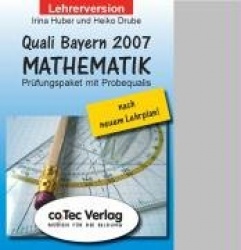 Quali Bayern 2007 Mathematik- Lehrerversion. CD-ROM Version 1.0