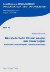 Das Wiederholte Ultimatumspiel Mit Fixem Gegner - Multivariate Untersuchung Und Verhaltensmodellierung