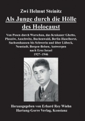 Als Junge durch die Hölle des Holocaust - Von Posen durch Warschau, das Krakauer Ghetto, Plaszow, Auschwitz, Buchenwald, Berlin-