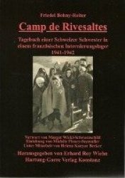 Camp de Rivesaltes - Tagebuch einer Schweizer Schwester im franzoesischen Internierungslager Rivesaltes 1941-1942