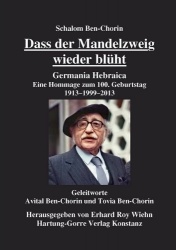 Dass der Mandelzweig wieder blüht - Germania Hebraica. Eine Hommage zum 100. Geburtstag. 1913-1999-2013