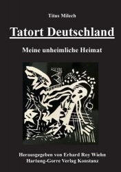 Tatort Deutschland - Meine unheimliche Heimat