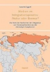 Medien im Integrationsprozess: Motor oder Bremse?