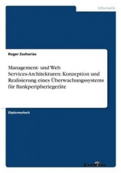 Management- und Web Services-Architekturen - Konzeption und Realisierung eines Überwachungssystems für Bankperipheriegeräte