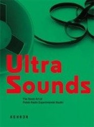 Ultra Sounds - The Sonic Art of Polish Radio Experimental Studio