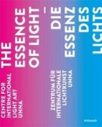 The Essence of Light - Centre for International Light Art Unna