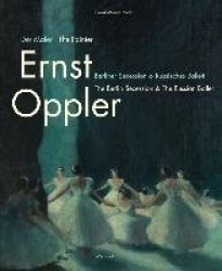 Der Maler Ernst Oppler. Berliner Secession&Russisches Ballett